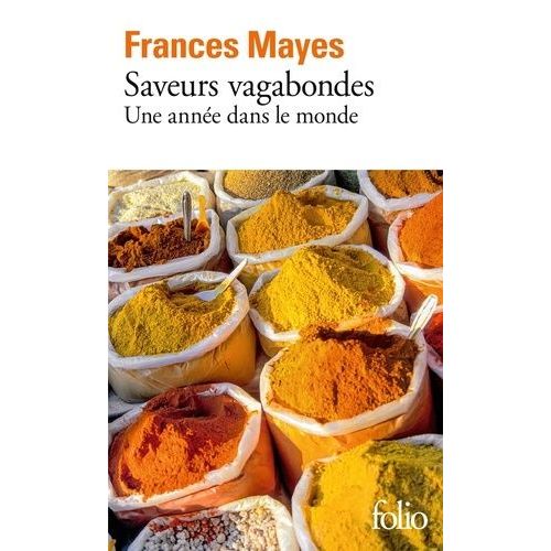 Saveurs Vagabondes - Une Année Dans Le Monde