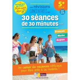 Prêt Pour La Rentrée ! - 5e Vers La 4e, Les Révisions Concentrées En 30 Séances De 30 Minutes Maxi