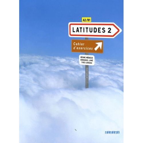 Latitudes 2 Méthode De Français - Cahier D'exercices A2/B1 (1 Cd Audio)