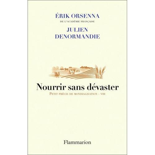 Nourrir Sans Dévaster - Petit Précis De Mondialisation - Viii