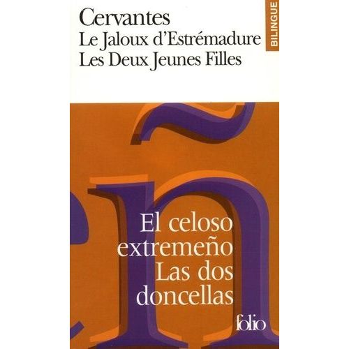 Le Jaloux D'estremadure : El Celoso Extremeno - Les Deux Jeunes Filles : Las Dos Doncellas