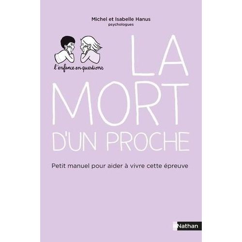 La Mort D'un Proche - Petit Manuel Pour Aider À Vivre Cette Épreuve
