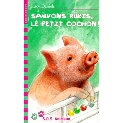 Sos Animaux Tome 8 - Sauvons Ruby, Le Petit Cochon !