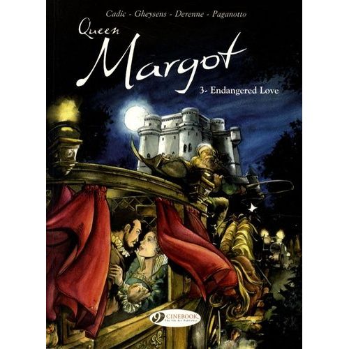 Queen Margot Tome 3 - Endangered Love