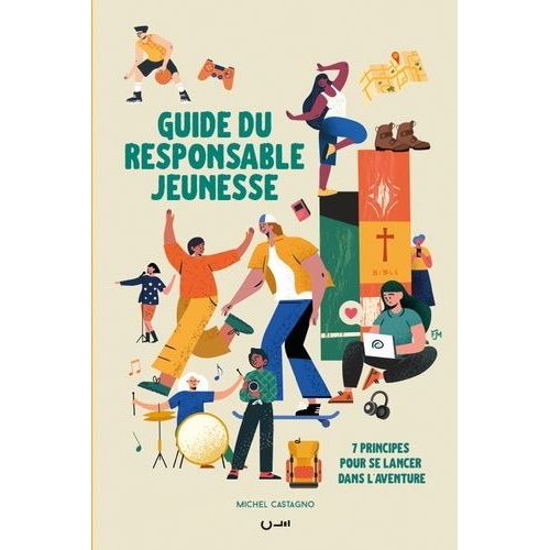 Guide Du Responsable Jeunesse - 7 Principes Pour Se Lancer Dans L'aventure