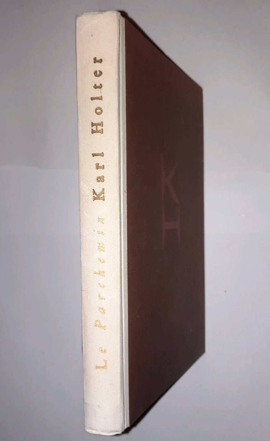 Karl Holter, Le Parchemin. Club Français Du Livre 1948, Tirage Limité À 3126 Exemplaires Numérotés