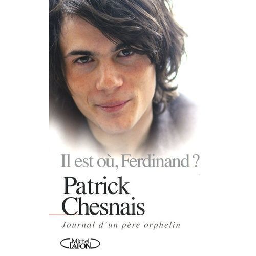 Il Est Où, Ferdinand ? - Journal D'un Père Orphelin