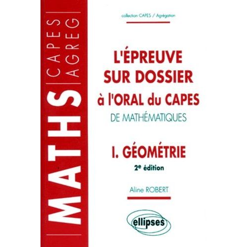 L'epreuve Sur Dossier A L'oral Du Capes De Mathematiques - Tome 1, Geometrie