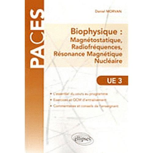 Biophysique : Magnétostatique, Radiofréquences, Résonance Magnétique Nucléaire - Abrégé De Cours Et Qcm