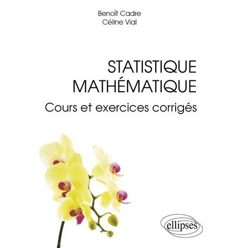 Statistique Mathématique - Cours Et Exercices Corrigés