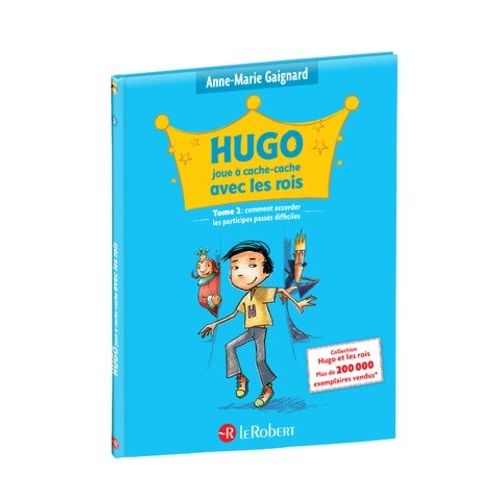 Hugo Joue À Cache-Cache Avec Les Rois - Tome 2, Comment Accorder Les Participes Passés Difficiles