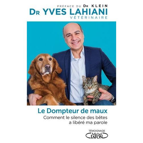Le Dompteur De Maux - Comment Le Silence Des Bêtes A Libéré Ma Parole