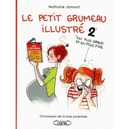 Le Petit Grumeau Illustré Tome 2 - Chroniques De La Lose Parentale