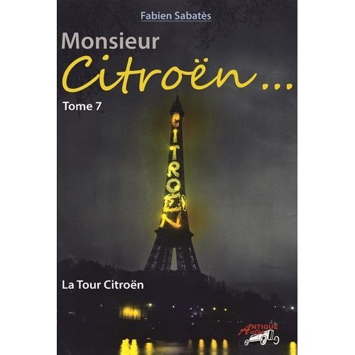Monsieur Citroën... - Tome 7, La Tour Citroën