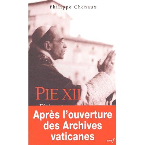 Pie Xii - Diplomate Et Pasteur