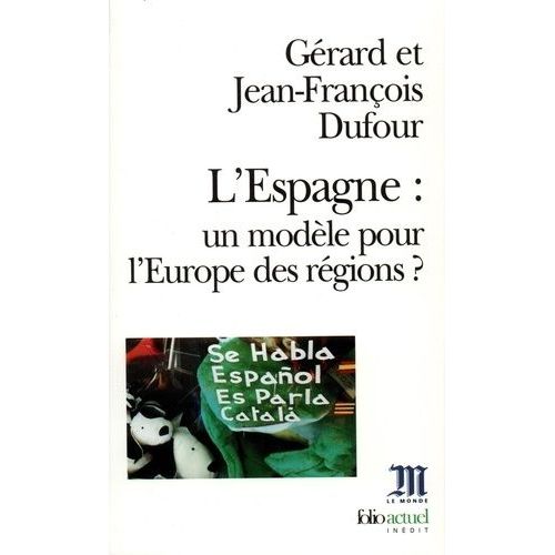 L'espagne, Un Modele Pour L'europe Des Regions ?
