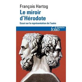 Le Miroir D'herodote - Essai Sur La Representation De L'autre