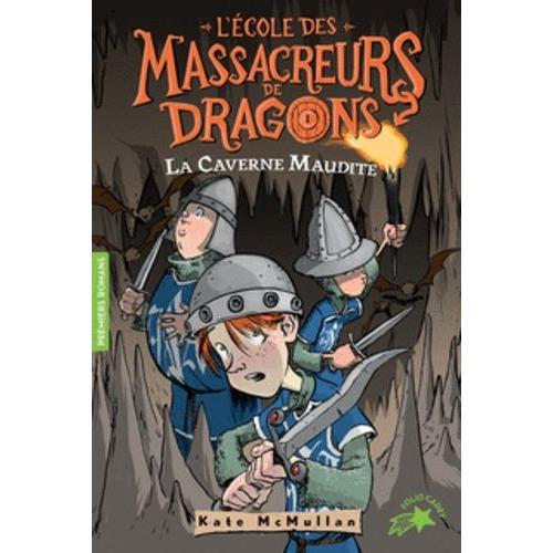 L'ecole Des Massacreurs De Dragons Tome 3 - La Caverne Maudite