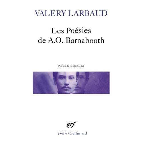 Les Poésies De Ao Barnabooth - Suivies De Poésies Diverses Et Des Poèmes De Ao Barnabooth Éliminés De L'édition De 1913