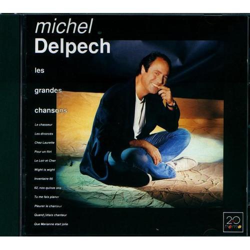 Le Meilleur De Michel Delpech - Les Grandes Chansons