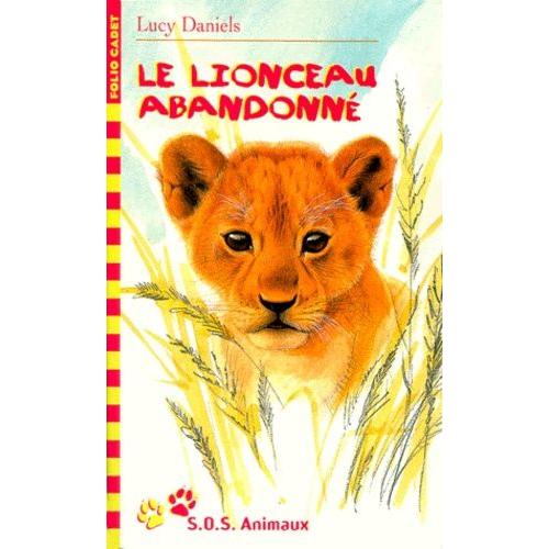 Sos Animaux Tome 10 - Le Lionceau Abandonné