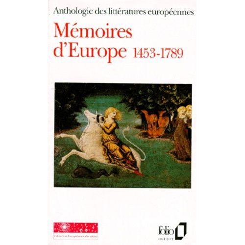 Memoires D'europe 1453-1789 - Tome 1, Anthologie Des Littératures Européennes