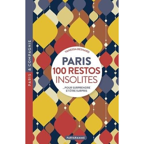 Paris 100 Restos Insolites