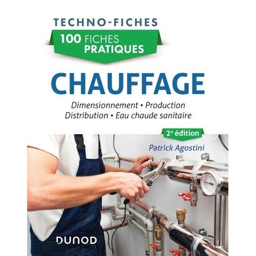 Chauffage - Dimensionnement, Production, Distribution, Eau Chaude Sanitaire