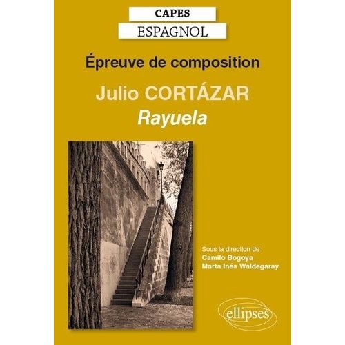 Capes Espagnol Epreuve De Composition - Julio Córtazar, Rayuela (1963)