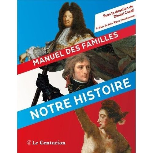 Notre Histoire - Ce Que Nos Enfants Devraient Apprendre À L'école