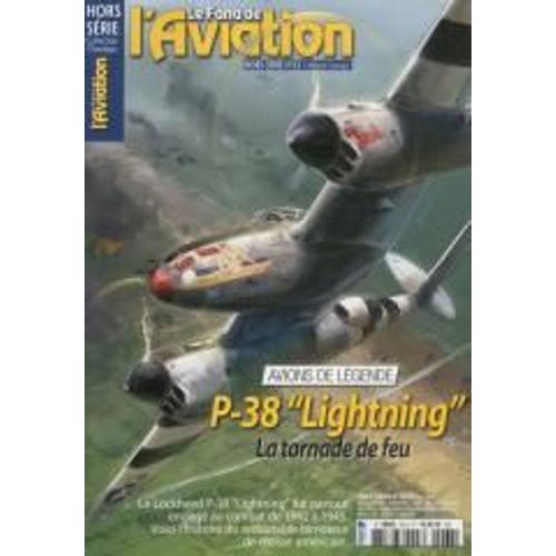 Le Fana De L'aviation 63 H Avions De Legende P-38 Lightning La Tornade De Feu