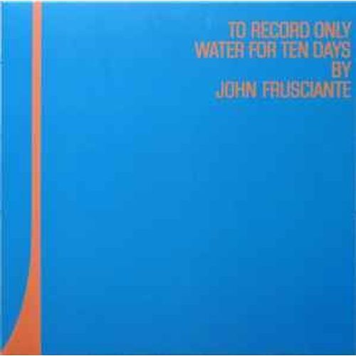 John Frusciante - To Record Only Water For Ten Days - 2 Lp ( Réédition 2023 )
