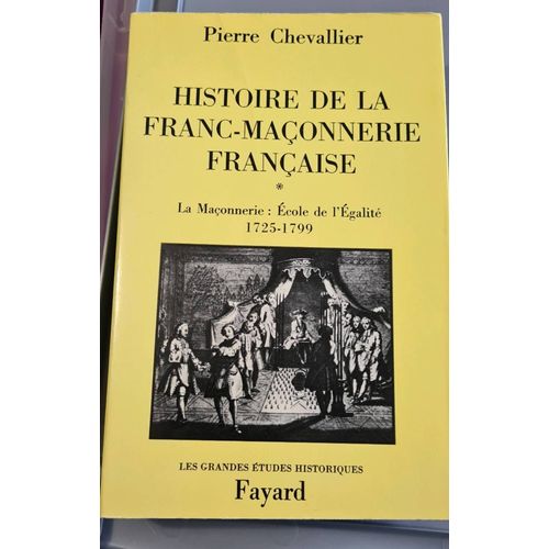 Histoire De La Franc Maçonnerie Française T1