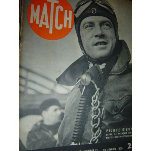 Match 23 Fevrier 1939  N° 34 : Pilote D'essai Détré , Le Français Qui Est Monté Le Plus Haut Dans Le Ciel