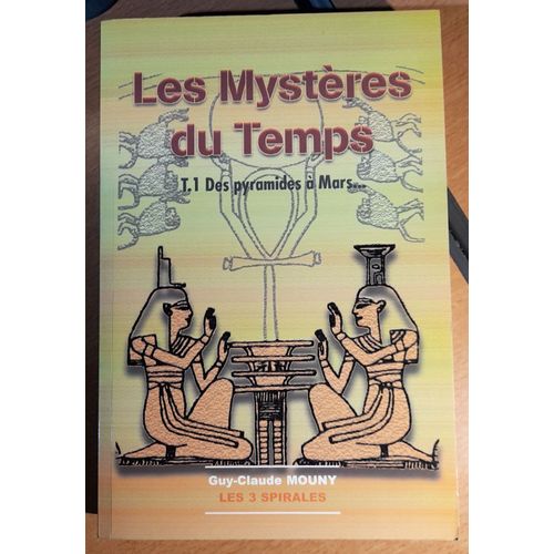 Les Mystères Du Temps - Tome 1 - Des Pyramides À Mars