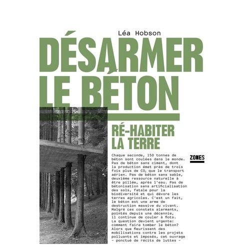 Désarmer Le Béton - Ré-Habiter La Terre