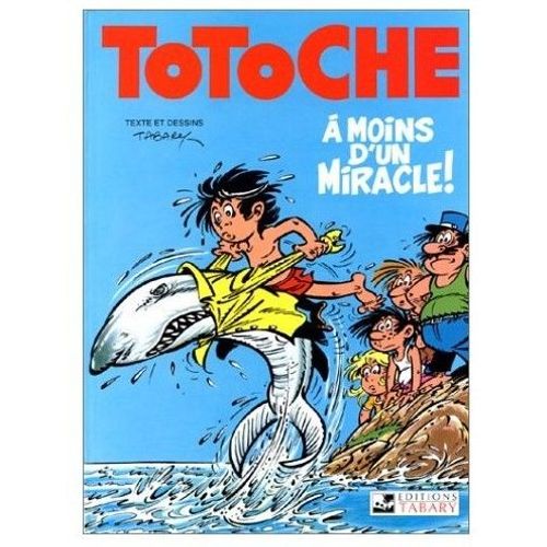 Les Totoches Tome 5 - A Moins D'un Miracle !