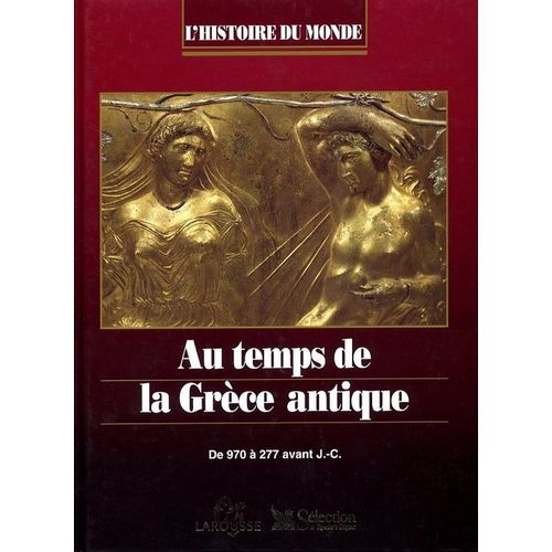 L'histoire Du Monde. Au Temps De La Grèce Antique - De 970 À 277 Avant J.-C