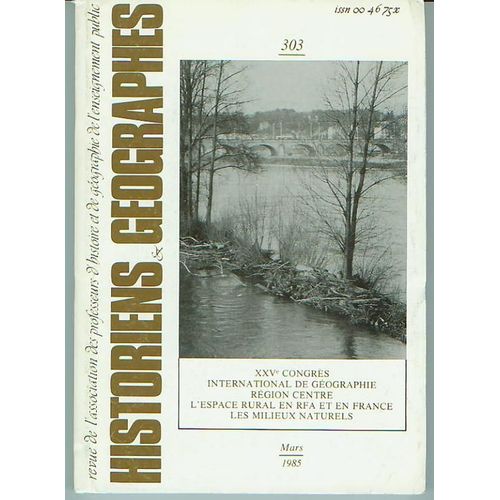 Historiens Et Géographes. Numéro 303. Mars 1985. Xxve Congrès International De Géographie. Région Centre. L'espace Rural En Rfa Et En France. Les Milieux Naturels