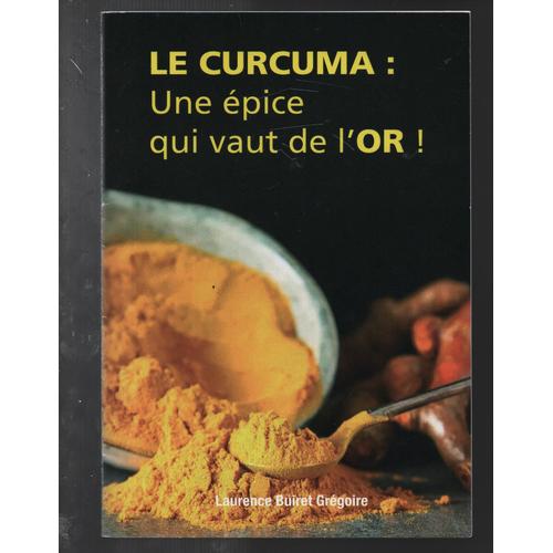 Le Curcuma : Une Épice Qui Vaut De L'or !