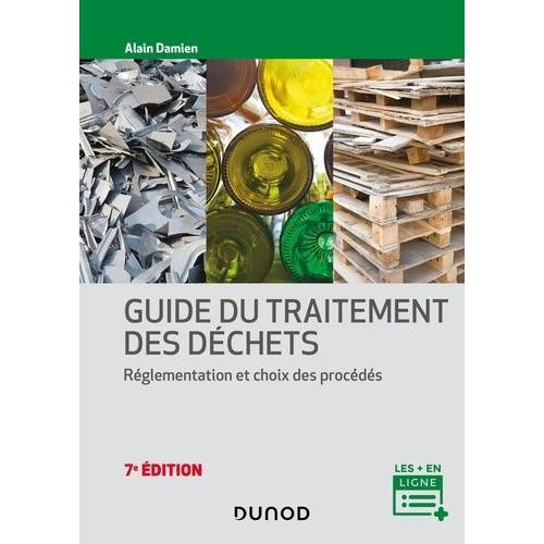 Guide Du Traitement Des Déchets - Réglementation Et Choix Des Procédés