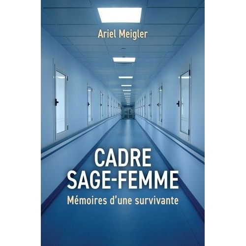 Cadre Sage-Femme - Mémoires D'une Survivante