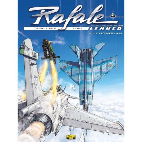 Rafale Leader Tome 2 - Le Troisième Mig