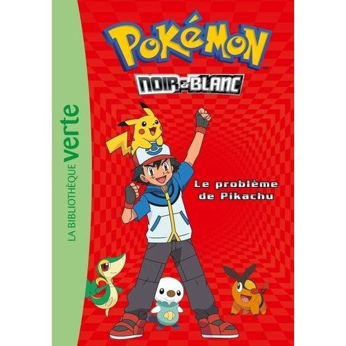 Pokémon Noir Et Blanc Tome 1 - Le Problème De Pikachu