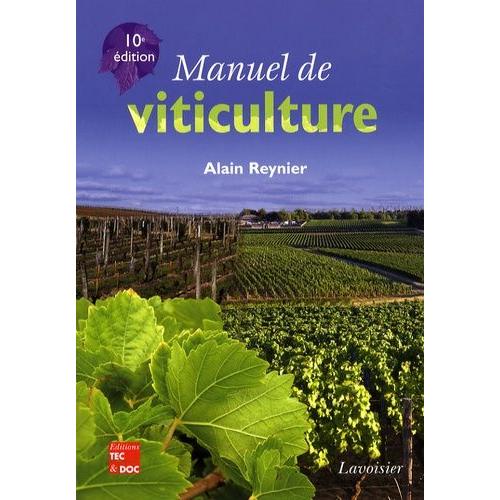 Manuel De Viticulture - Guide Technique De Viticulture Raisonnée