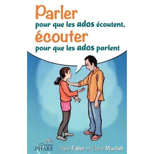 Parler Pour Que Les Ados Écoutent, Écouter Pour Que Les Ados Parlent