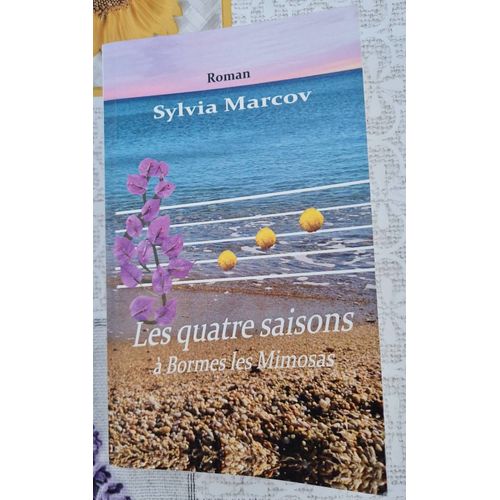 Livre Les Quatre Saisons À Bormes Les Mimosas - Sylvia Marcov - 2020