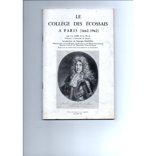 Le College Des Ecossais Paris 1662-1962  J.L.Carr
