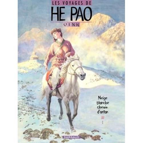 Les Voyages D'he Pao - Tome 4 - Neige Blanche, Chemin D'antan