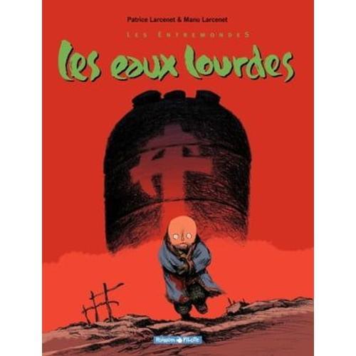 Les Entremondes - Tome 2 - Les Eaux Lourdes
